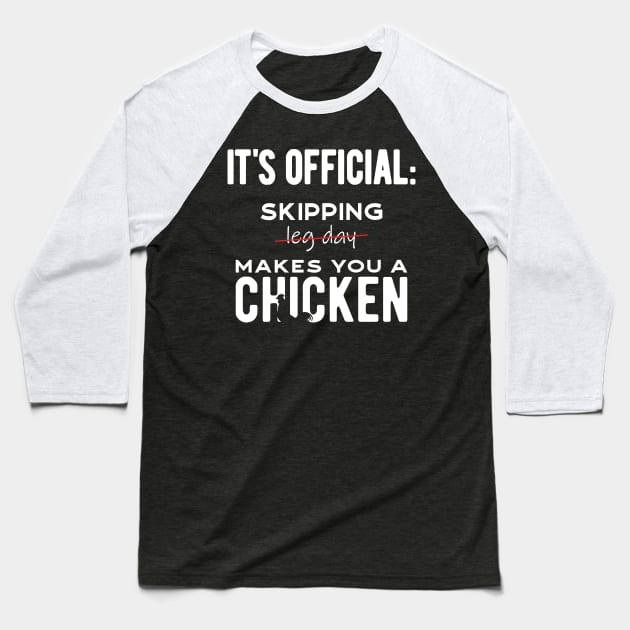 It's official: skipping leg day makes you a chicken! Baseball T-Shirt by JettDes